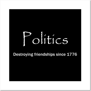 Friend Politics Posters and Art